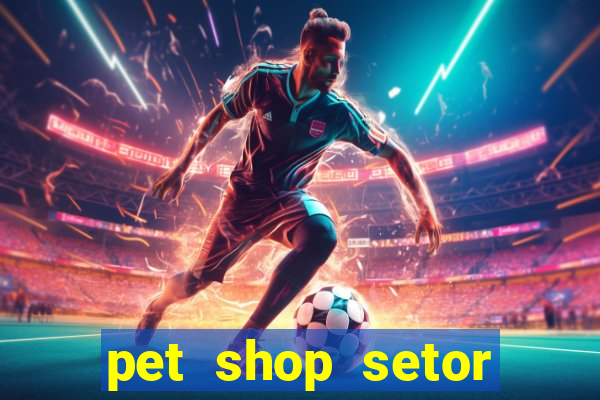 pet shop setor vila nova goiania